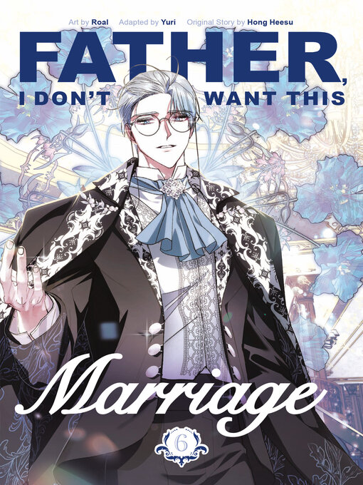 Cover image for Father, I Don't Want This Marriage, Volume 6